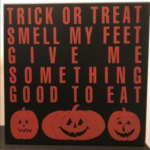 “Trick or Treat Smell My Feet...”  Halloween sign
